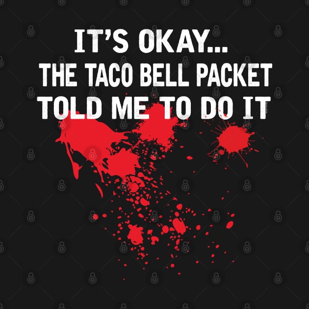 it's okay...taco bell packet by Illustratorator