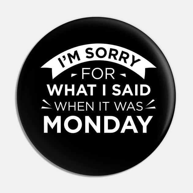 When It Was Monday Pin by LuckyFoxDesigns