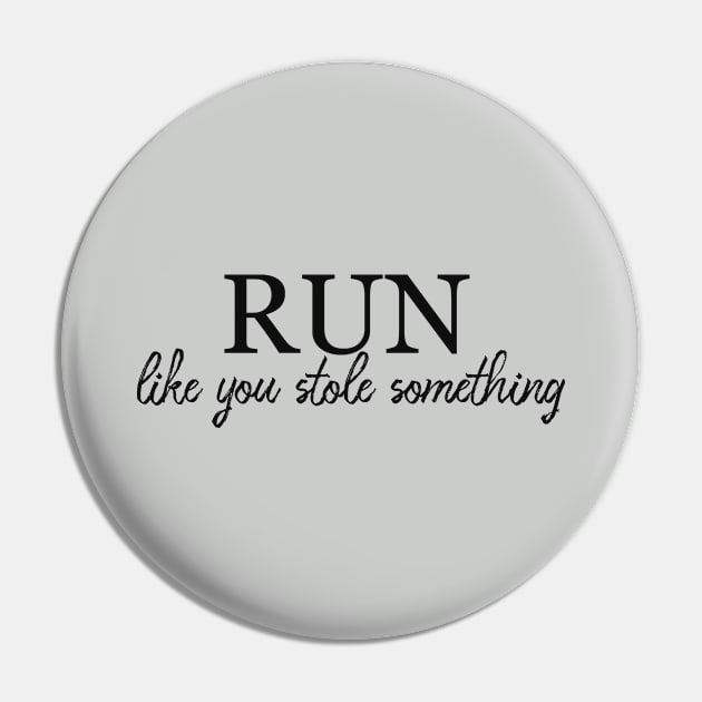 Run like you stole something Pin by alexagagov@gmail.com