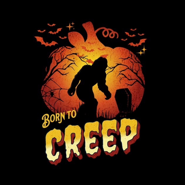 Born to Creep - Halloween Bigfoot by Arte of Wyrd Studio