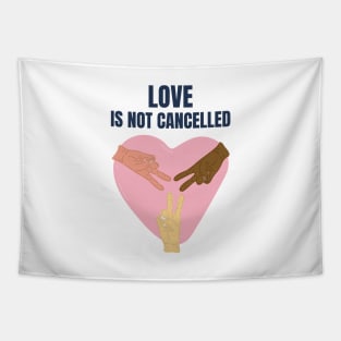 Love Is Not Cancelled Tapestry