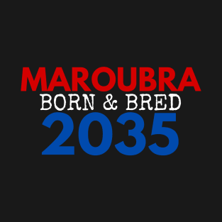 MAROUBRA BORN AND BRED 2035 EASTS COLOURS WHITE DESIGN T-Shirt