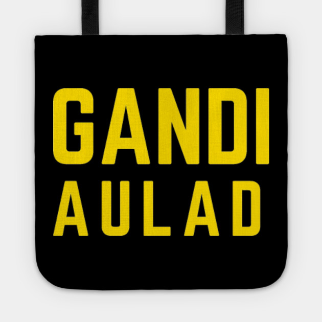 Gandi Aulad Words Tragetasche Teepublic De Contextual translation of gandi aulad into english. teepublic