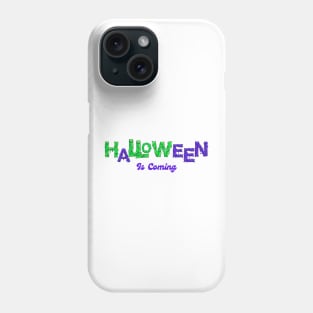 Halloween is Coming Phone Case