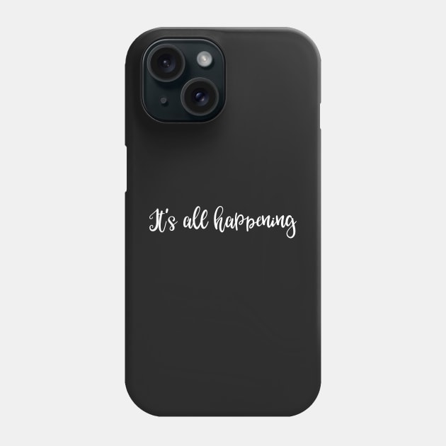 It's all happening Phone Case by mivpiv