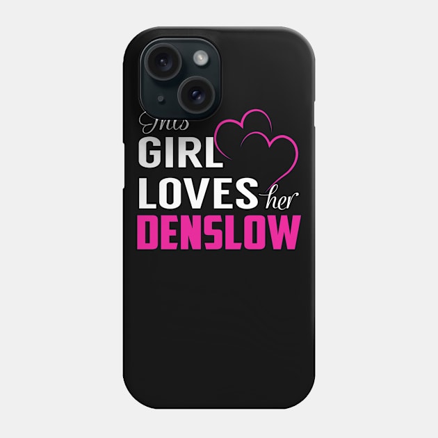 This Girl Loves Her DENSLOW Phone Case by TamekiaLuczakmv