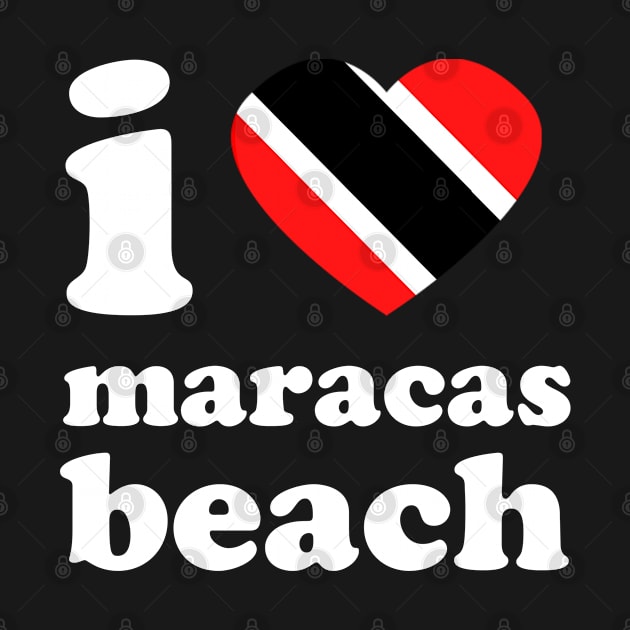 I Love Maracas Beach | Trini Culture | I Love Trinidad And Tobago | Trinidad Slang by Trinidad Slang Clothing