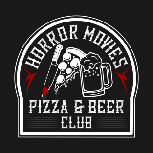 Horror Movies Pizza and Beer Club T-Shirt