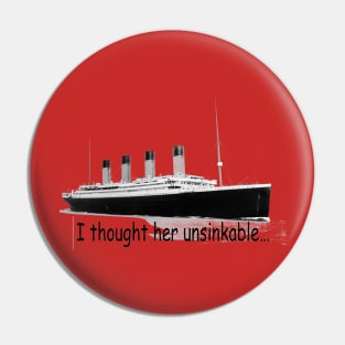 I thought her unsinkable Pin