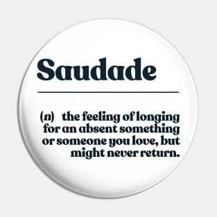 Saudade Definition Design Version #2 Pin