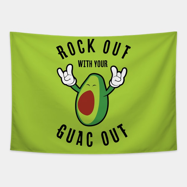 Rock Out With Your Guac Out Tapestry by LunaGFXD