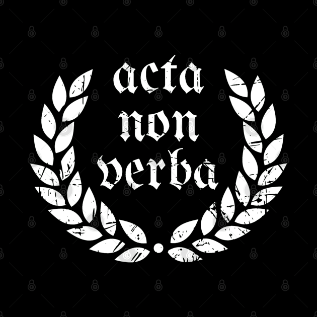 Acta, non verba  ( Actions, not Words) by Rules of the mind