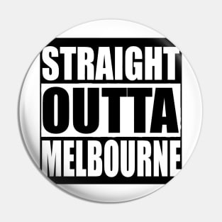 STRAIGHT OUTTA MELBOURNE  Quarantine Sticker Pin