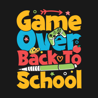 Back To School Shirt, Game Over Back To School T-Shirt T-Shirt