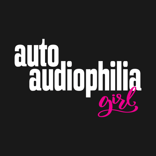 Auto Audiophilia Girl Audiophile High Fidelity Sound Reproduction by ProjectX23Red