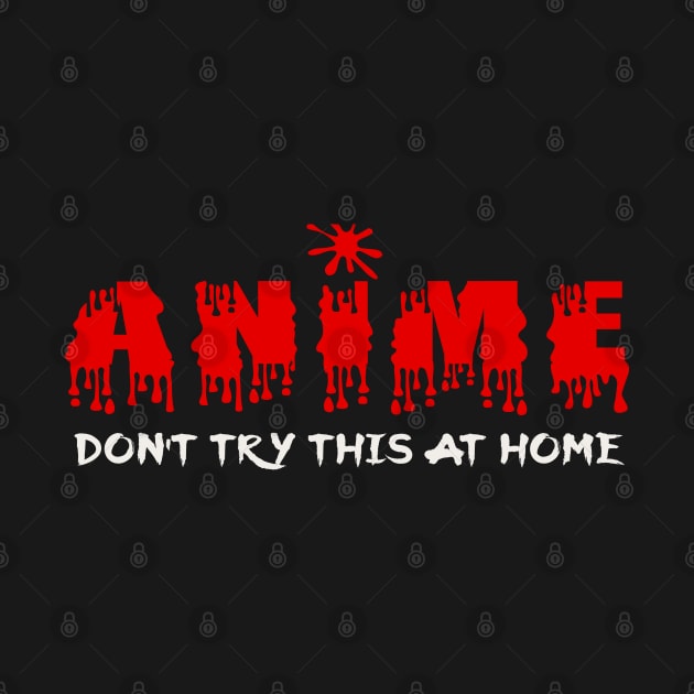 Don't try this at home by Anime Planet