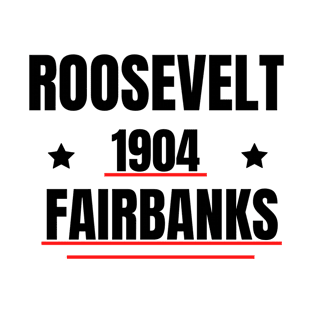 Roosevelt 1904 fairbanks T-Shirt