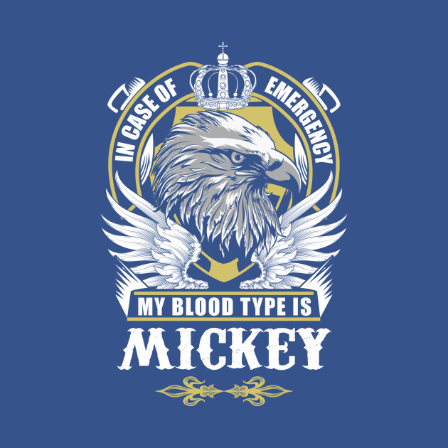 Disover Mickey Name T Shirt - In Case Of Emergency My Blood Type Is Mickey Gift Item - Mickey - T-Shirt