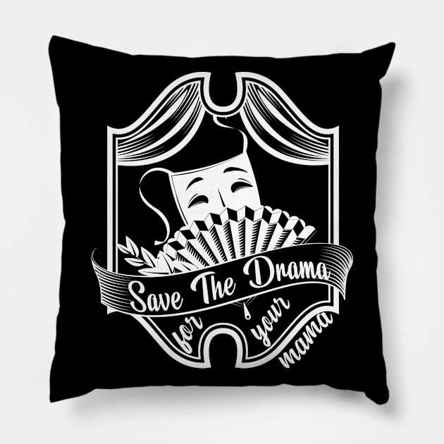 Save the drama for your Mama Pillow by Graficof