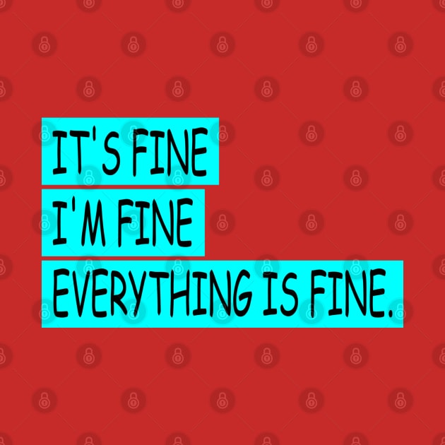 EVERYTHING IS FINE by batinsaja