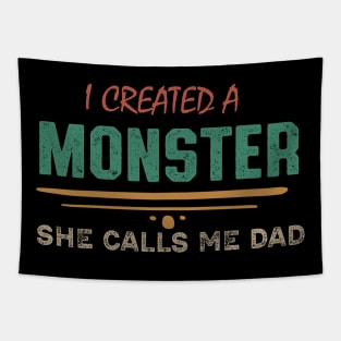 I Created A Monster She Calls Me Dad Tapestry