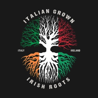 ITALIAN Grown Irish Roots Ireland Flag  - Patricks Day T-Shirt