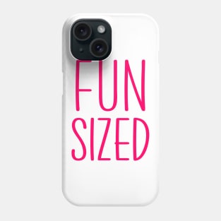 Fun Sized Phone Case