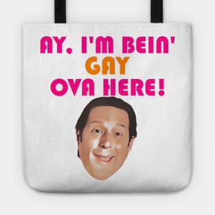 Ay I'm Bein' Gay Ova Here! Tote