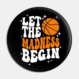 Let the madness begin Basketball Madness College March Pin