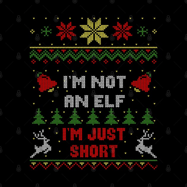I'm Not An Elf I'm Just Short Ugly Christmas Sweater Style by Nerd_art