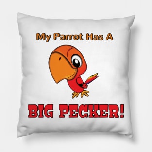 My Parrot has a Big Pecker Pillow