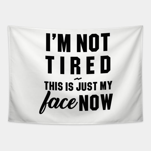 I'm not Tired Tapestry by inkandespresso7