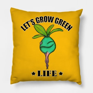 Let's Grow Green Life Pillow