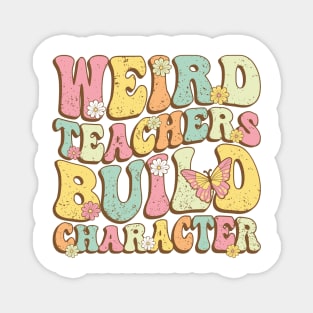 Weird Teachers Build Character Groovy Wavy Magnet