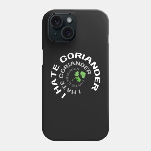 Say No To Coriander Funny Gift For Anti Coriander Club Phone Case