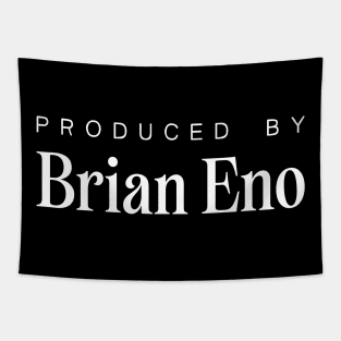 Produced by ... Brian Eno Tapestry