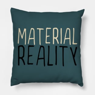 Material Reality Pillow