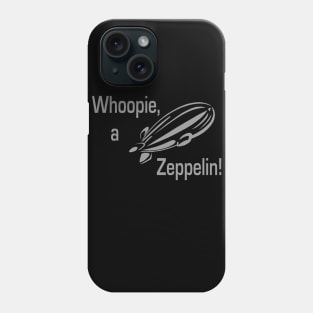 Whoopie a Zeppelin Phone Case