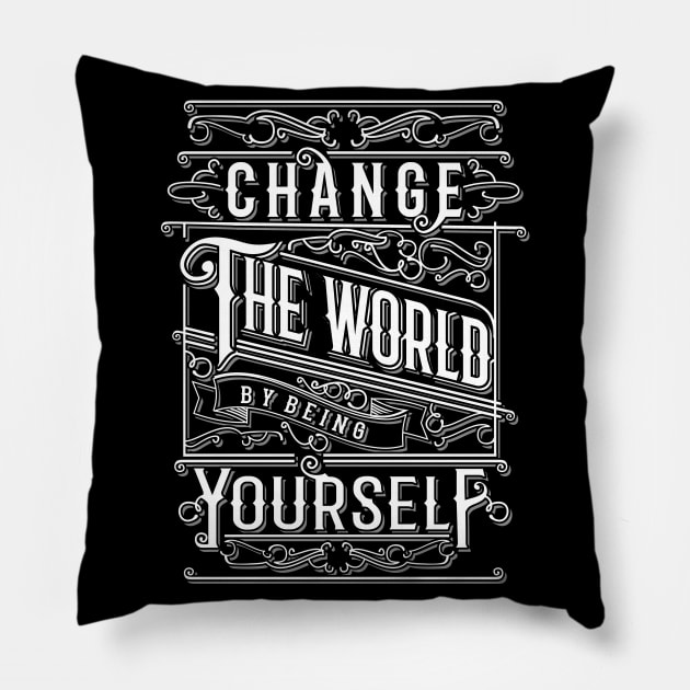 You can change the world! Pillow by MellowGroove