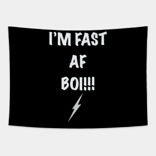 I’m Fast AF Boi Tapestry