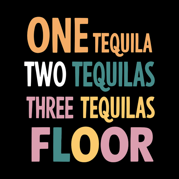 One Tequila, Two Tequila, Three Tequila, Floor by Whats That Reference?