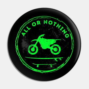 Motorcycle Surf Skate All OR Nothing (Green) Pin