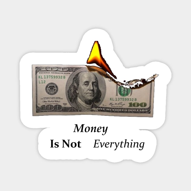 Money is not everything Magnet by t-shiit