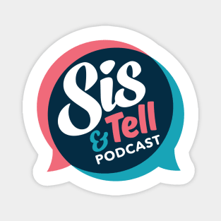 Sis & Tell Podcast Magnet