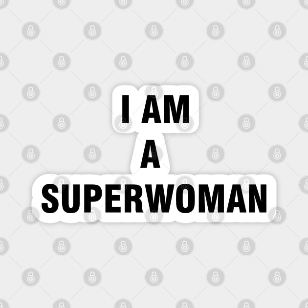 I am a superwoman Magnet by Vitalware