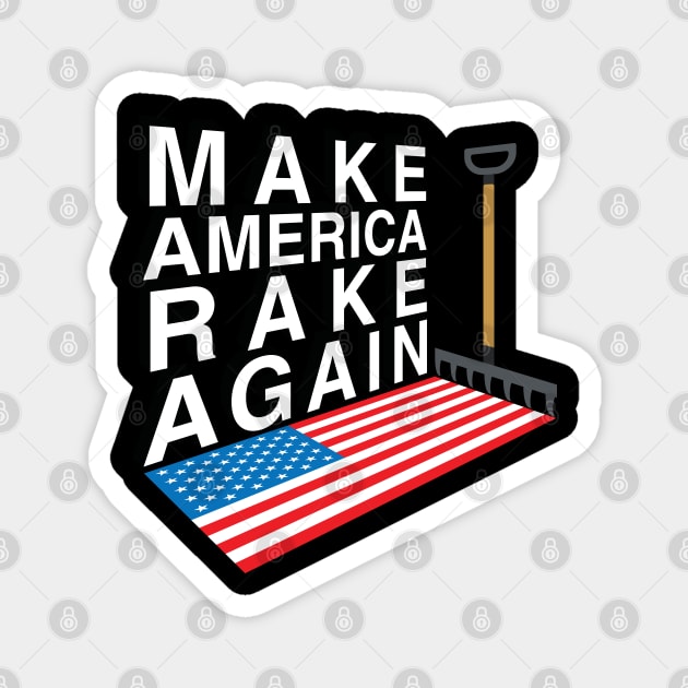 Make America Rake Again Magnet by stuffbyjlim