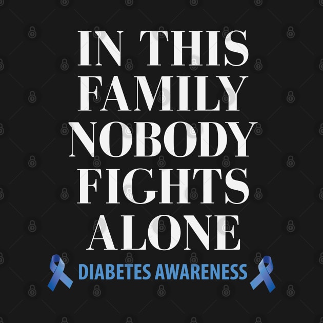 In This Family Nobody Fights Alone Diabetes Awareness by Chelseaforluke