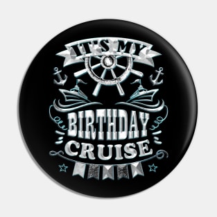 It's My Birthday Cruise Matching Family, Cruise Lover Pin