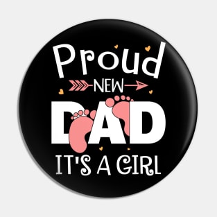 Proud New Dad It's A Girl Father Daughter Baby Pin