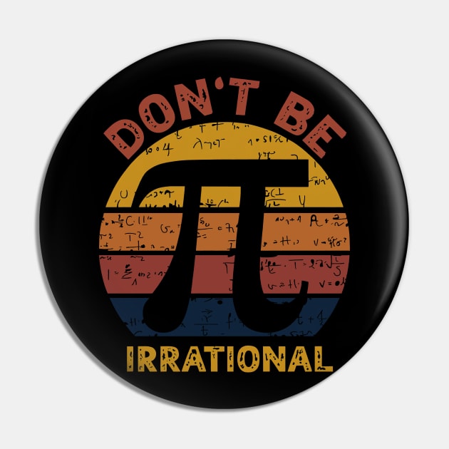 Don't be irrational - pi greco day Pin by GalaxyArt